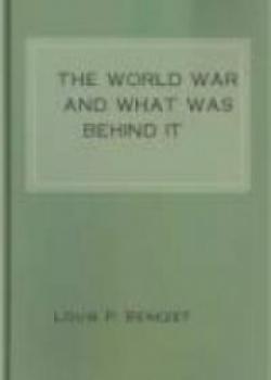 The World War And What Was Behind It