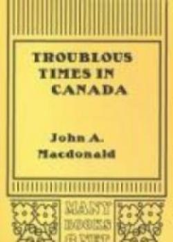 Troublous Times In Canada