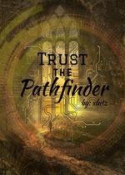 Trust The Pathfinder