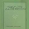 Twenty-Five Village Sermons