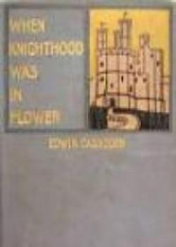 When Knighthood Was In Flower