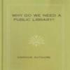 Why Do We Need A Public Library?