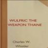 Wulfric The Weapon Thane